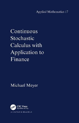 Continuous Stochastic Calculus with Applications to Finance by Michael Meyer