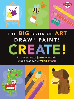 Big Book of Art: Draw! Paint! Create! book