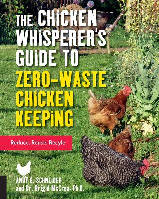 The Chicken Whisperer's Guide to Zero-Waste Chicken Keeping: Reduce, Reuse, Recycle: Volume 3 book