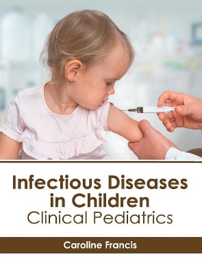 Infectious Diseases in Children: Clinical Pediatrics book