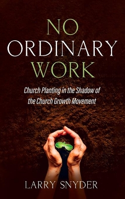 No Ordinary Work by Larry Snyder