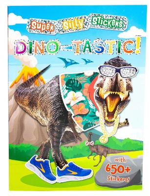 Super Silly Stickers: Dino-tastic! book