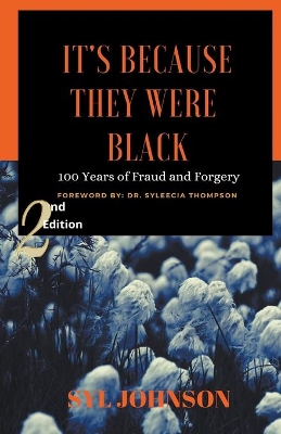 It's Because They Were Black: 100 Years of Fraud and Forgery by Syl Johnson