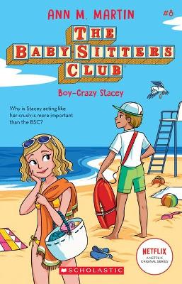 Boy-Crazy Stacey (the Baby-Sitters Club #8 Netflix Edition) by Ann M. Martin