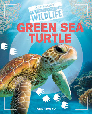 Australia's Remarkable Wildlife: Green Sea Turtle book