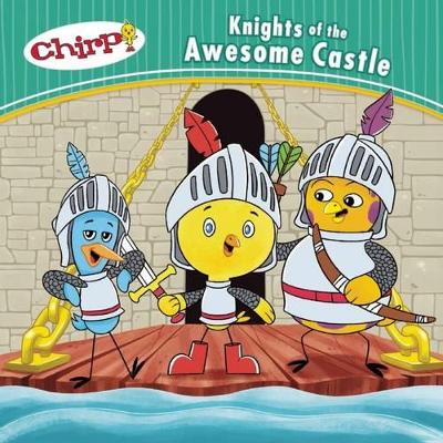 Chirp: Knights of the Awesome Castle by J Torres