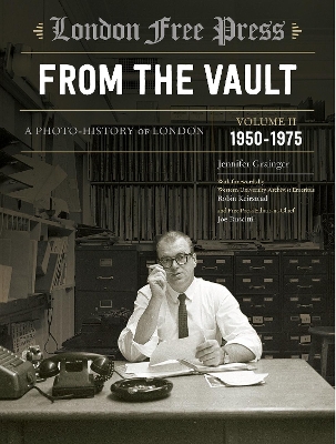 London Free Press: From the Vault, Vol 2: A Photo-History of London by Jennifer Grainger