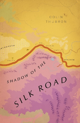 Shadow of the Silk Road: (Vintage Voyages) book