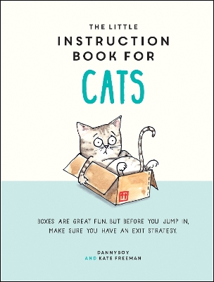 The Little Instruction Book for Cats: Funny Advice and Hilarious Cartoons to Live Your Best Feline Life book