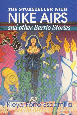 Storyteller with Nike Airs and Other Barrio Stories book