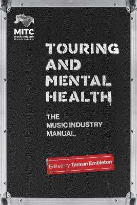 Touring and Mental Health: The Music Industry Manual book