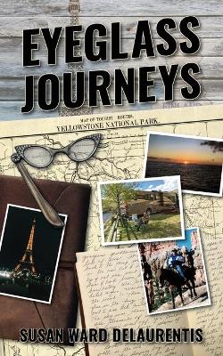 Eyeglass Journeys: A whimsical tale of truth, fiction, and fantasy book