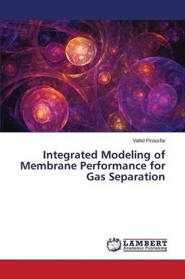 Integrated Modeling of Membrane Performance for Gas Separation book