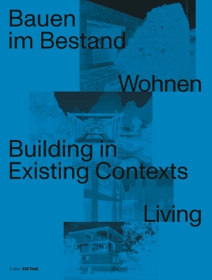 Bauen im Bestand. Wohnen / Building in Existing Contexts. Living book