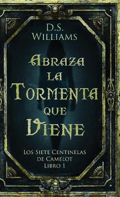 Abraza la Tormenta que Viene by D S Williams