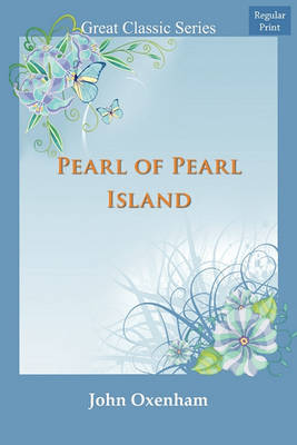 Pearl of Pearl Island by John Oxenham
