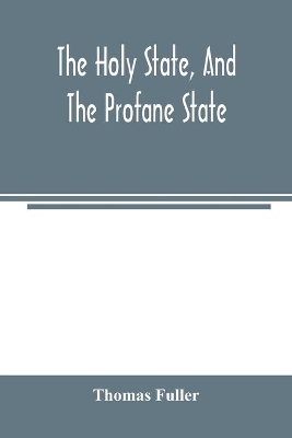 The holy state, and the profane state book