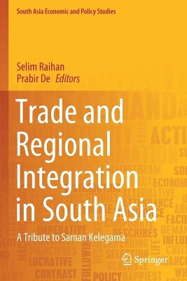 Trade and Regional Integration in South Asia: A Tribute to Saman Kelegama by Selim Raihan