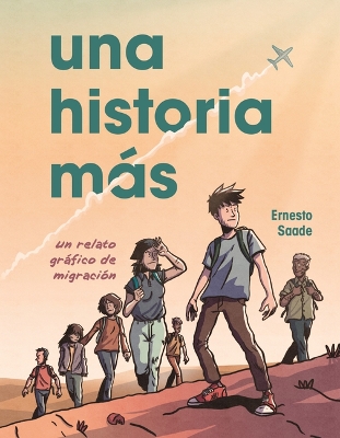 Una Historia Más (Just Another Story): Un Relato Gráfico de Migración (a Graphic Migration Account) book