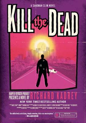 Kill the Dead by Richard Kadrey