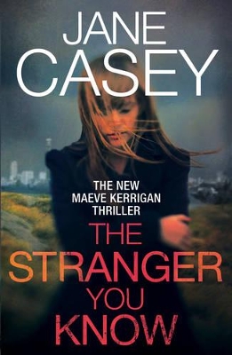 The Stranger You Know by Jane Casey