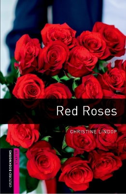 Oxford Bookworms Library: Starter Level: Red Roses book