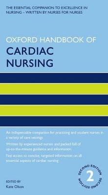 Oxford Handbook of Cardiac Nursing by Kate Olson