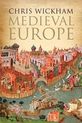 Medieval Europe by Chris Wickham