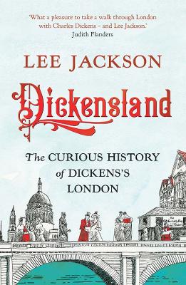 Dickensland: The Curious History of Dickens's London book