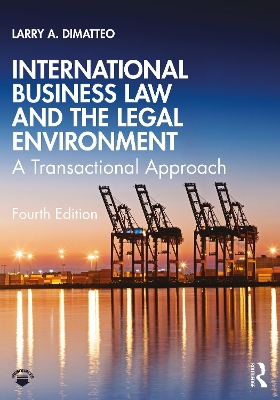 International Business Law and the Legal Environment: A Transactional Approach by Larry A. DiMatteo