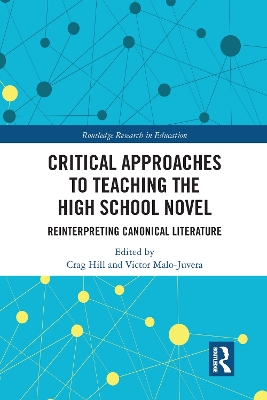Critical Approaches to Teaching the High School Novel: Reinterpreting Canonical Literature by Crag Hill