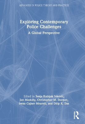 Exploring Contemporary Police Challenges: A Global Perspective by Sanja Kutnjak Ivković