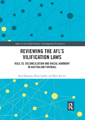 Reviewing the AFL�s Vilification Laws: Rule 35, Reconciliation and Racial Harmony in Australian Football book
