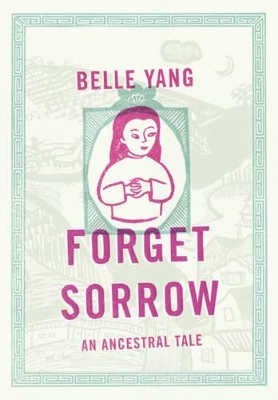 Forget Sorrow by Belle Yang