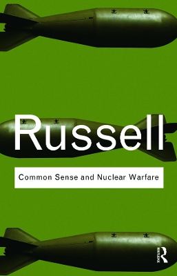 Common Sense and Nuclear Warfare by Bertrand Russell