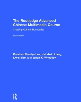 Routledge Advanced Chinese Multimedia Course by Kunshan Carolyn Lee