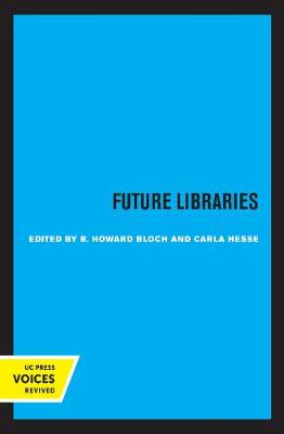 Future Libraries by R. Howard Bloch