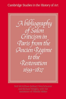 Bibliography of Salon Criticism in Paris from the Ancien Regime to the Restoration, 1699-1827: Volume 1 book