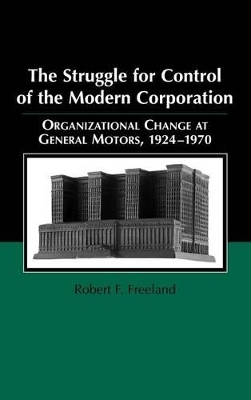 The Struggle for Control of the Modern Corporation by Robert F. Freeland