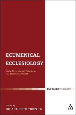 Ecumenical Ecclesiology by Dr Gesa Elsbeth Thiessen