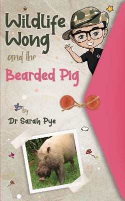 Wildlife Wong and the Bearded Pig: Wildlife Wong Series Book 4 book
