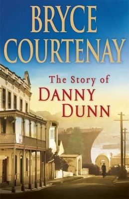 The Story Of Danny Dunn by Bryce Courtenay