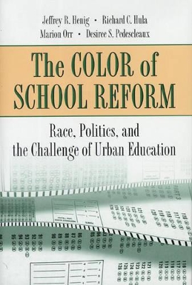 The Color of School Reform by Jeffrey R. Henig