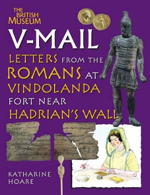 V-Mail: Letters from the Romans at Vindolanda Fort, Hadrian's Wal book