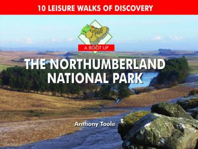 A Boot Up the Northumberland National Park: 10 Leisure Walks of Discovery book