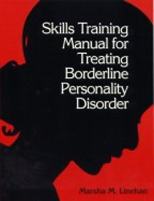 Skills Training Manual for Treating Borderline Personality Disorder book