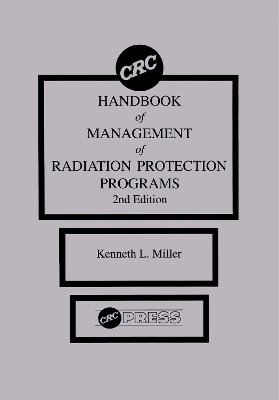 CRC Handbook of Management of Radiation Protection Programs, Second Edition book