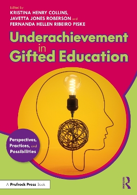 Underachievement in Gifted Education: Perspectives, Practices, and Possibilities book