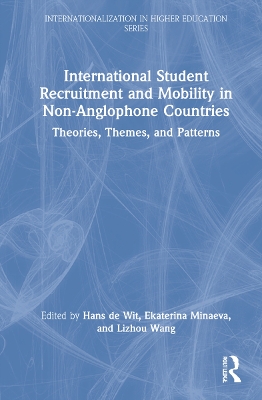 International Student Recruitment and Mobility in Non-Anglophone Countries: Theories, Themes, and Patterns book
