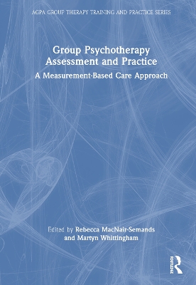 Group Psychotherapy Assessment and Practice: A Measurement-Based Care Approach book